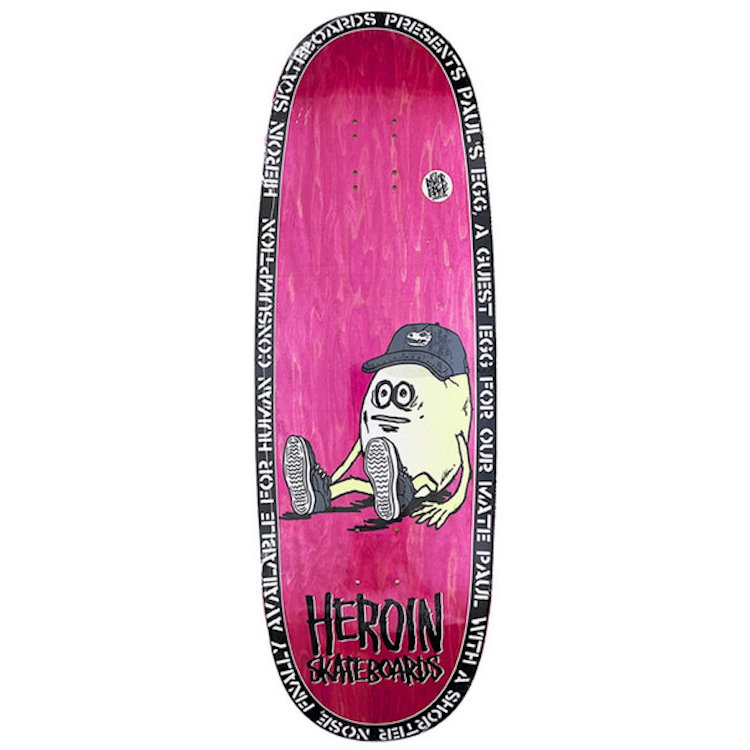 Heroin Skateboards Paul's Egg Skateboard Deck 10.4